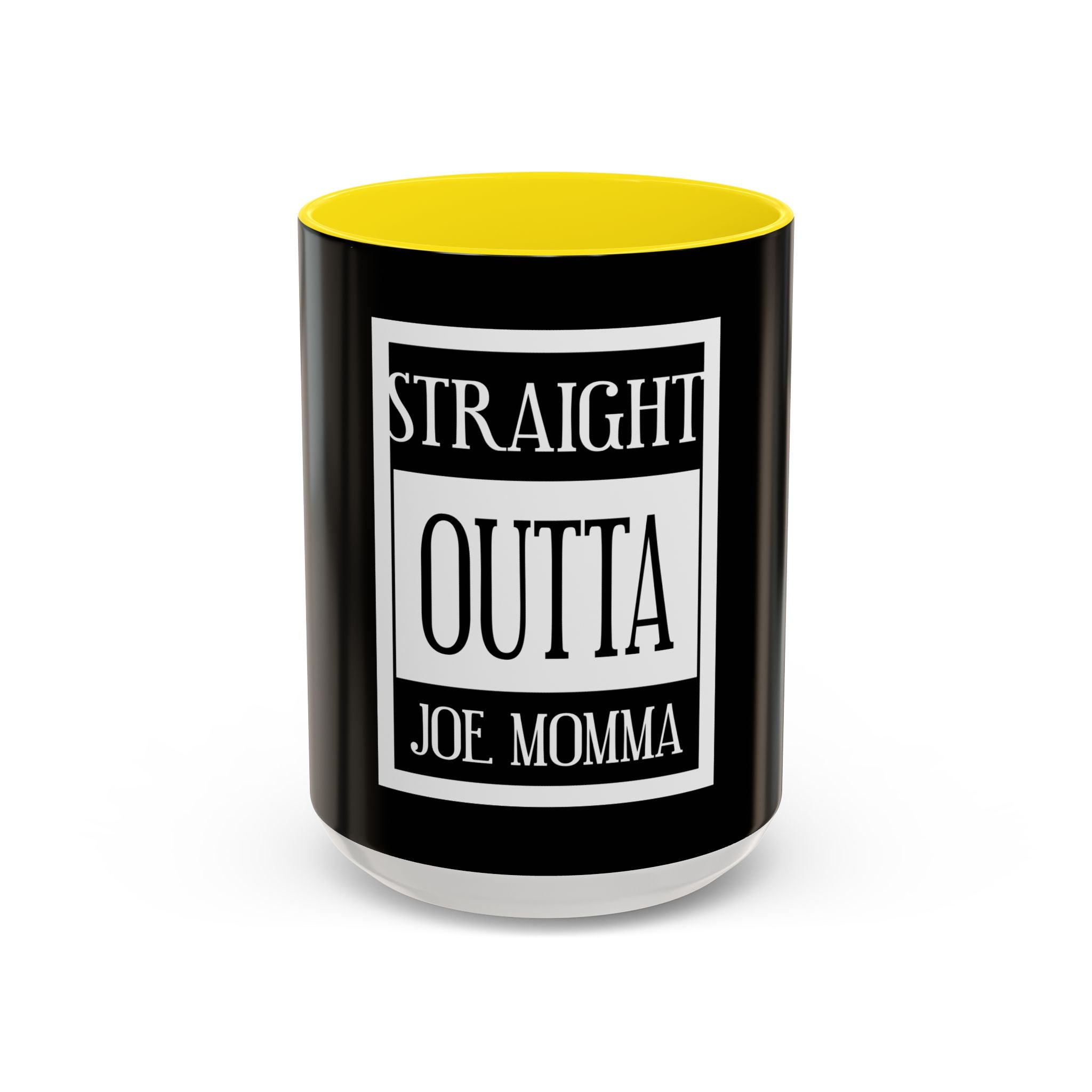 Straight Outta Joe Momma / Accent Coffee Mug 11/15oz