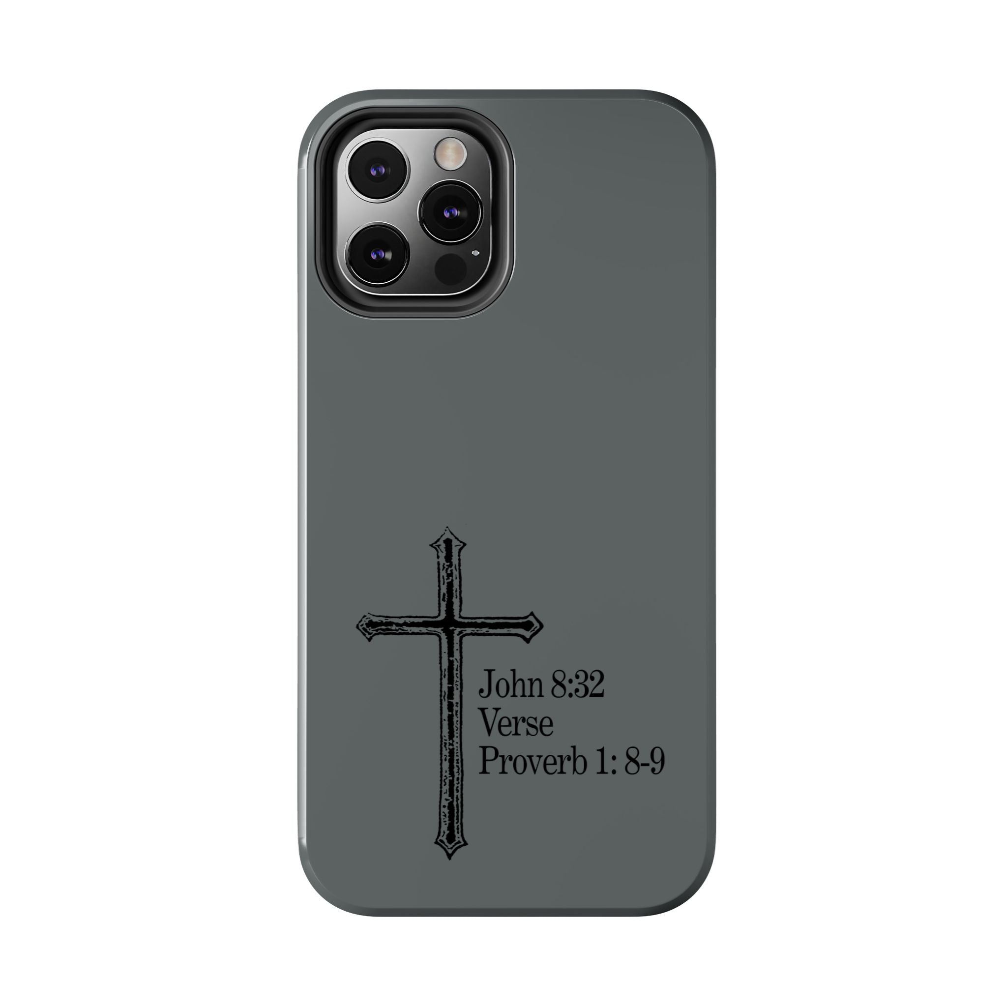 John 8:32 / Proverb 1: 8-9 / Tough Phone Case