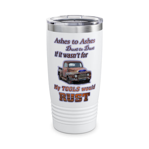 Ashes To Ashes Dust To Dust / Insulated Tumbler 20oz