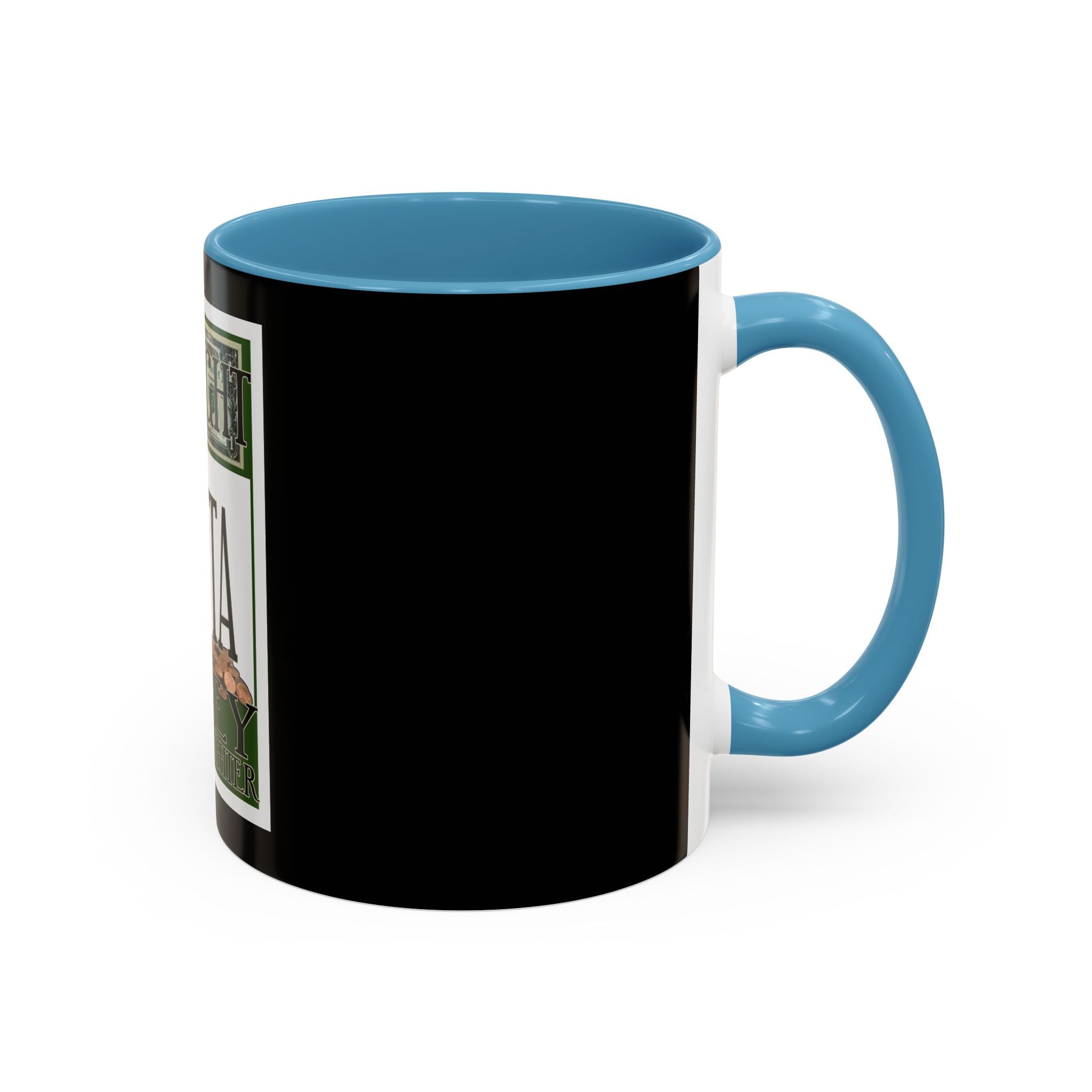 Straight Outta Money / Accent Coffee Mug 11/15oz