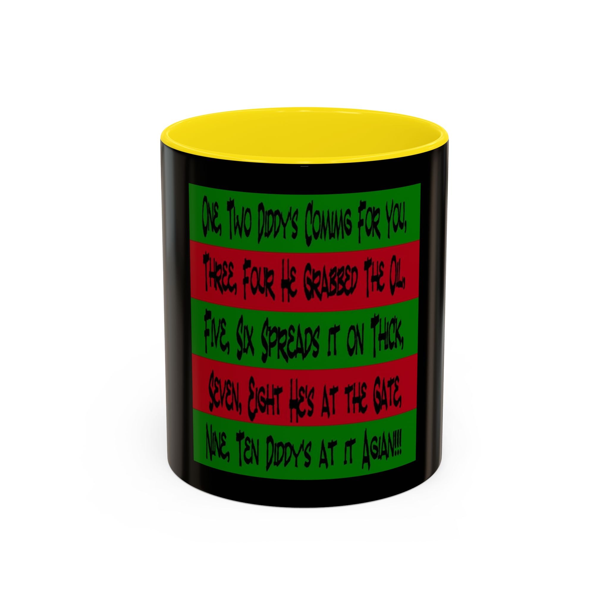 Diddy's Coming For You / Accent Coffee Mug 11/15 oz