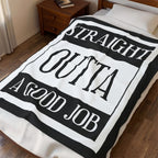 Straight Outta A Good Job / Velveteen Plush Blanket