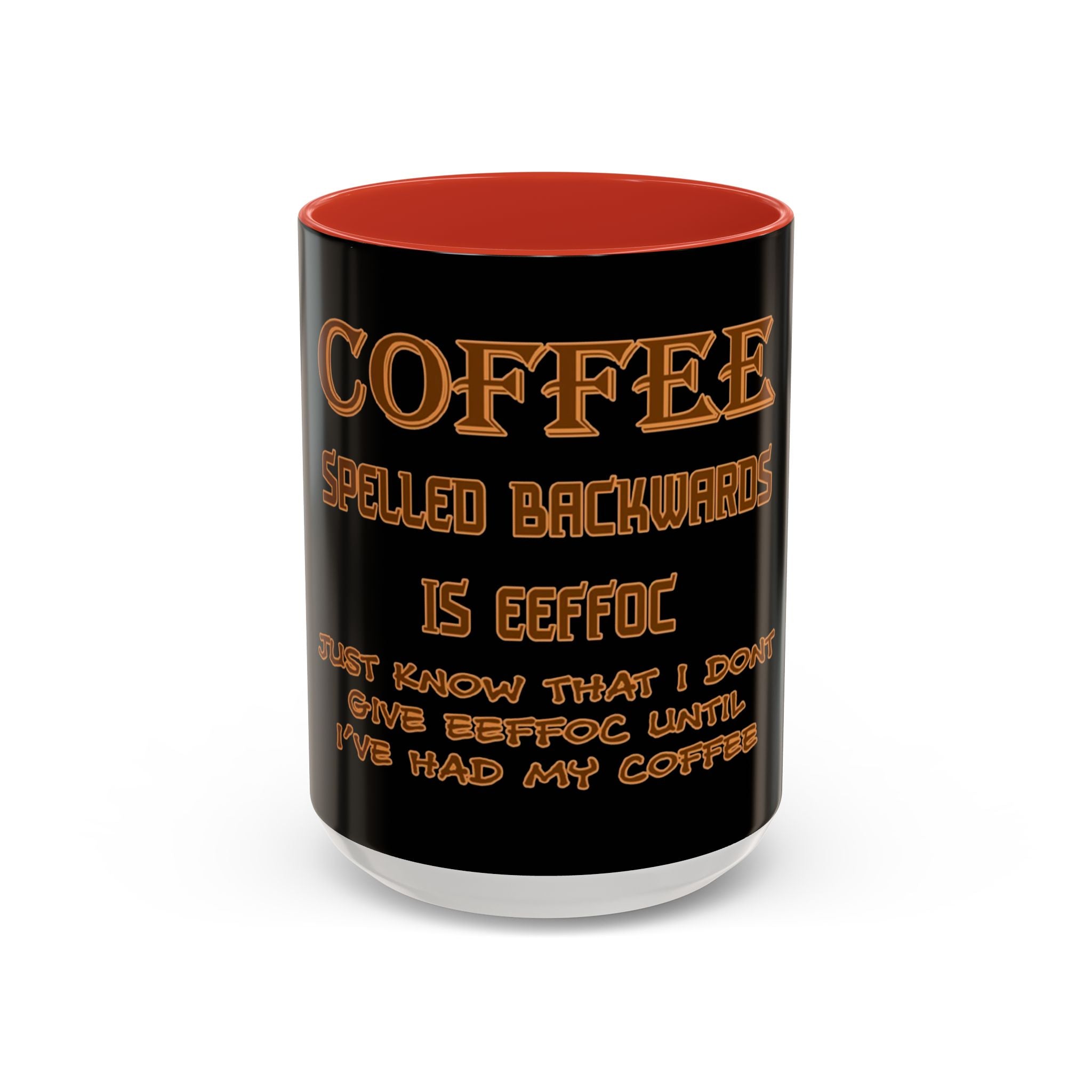 Coffee Spelled Backwards Is EEFFOC / Accent Coffee Mug 11/15oz