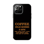 Coffee Coffee Spelled Backwards Is EEFFOC / Tough Phone Case