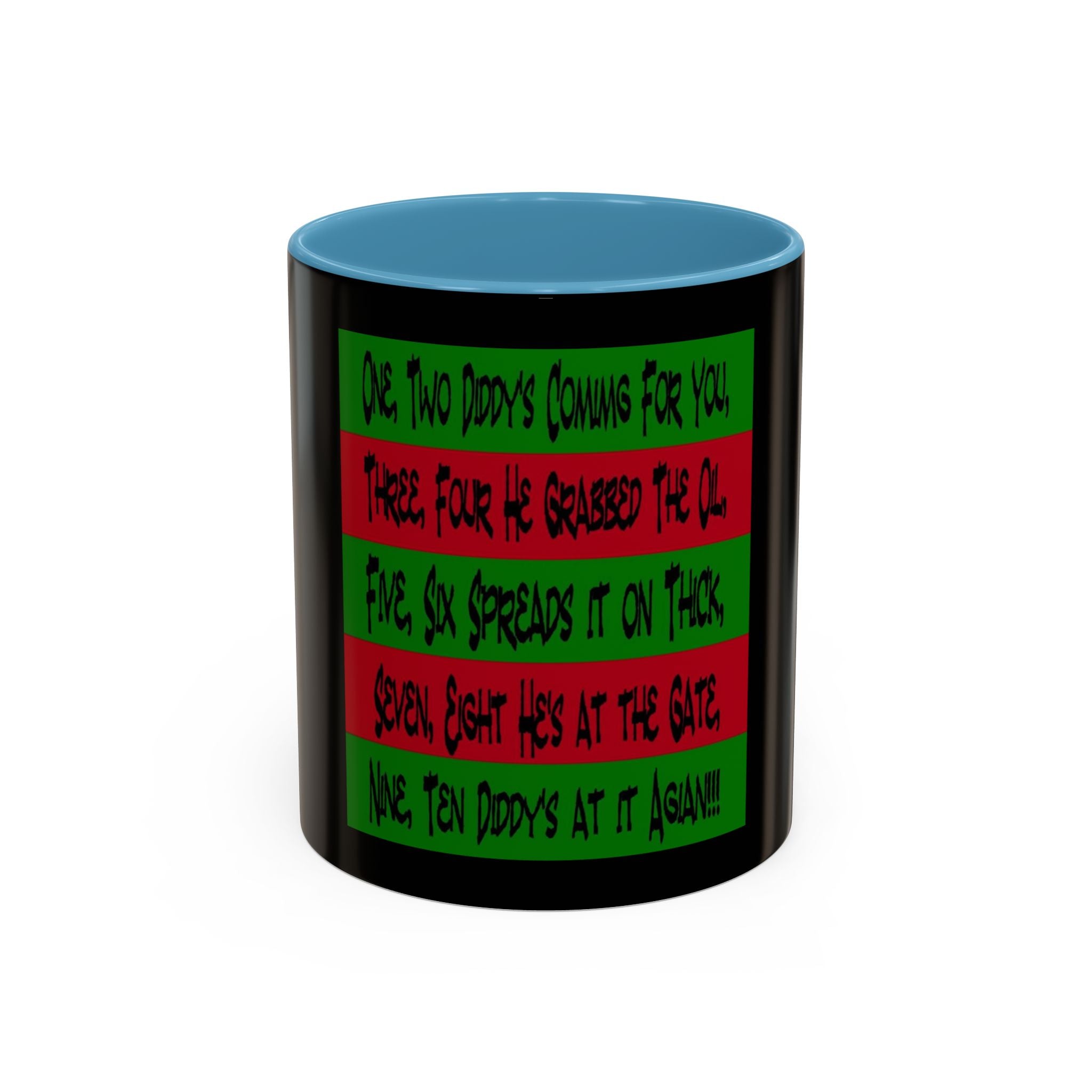 Diddy's Coming For You / Accent Coffee Mug 11/15oz
