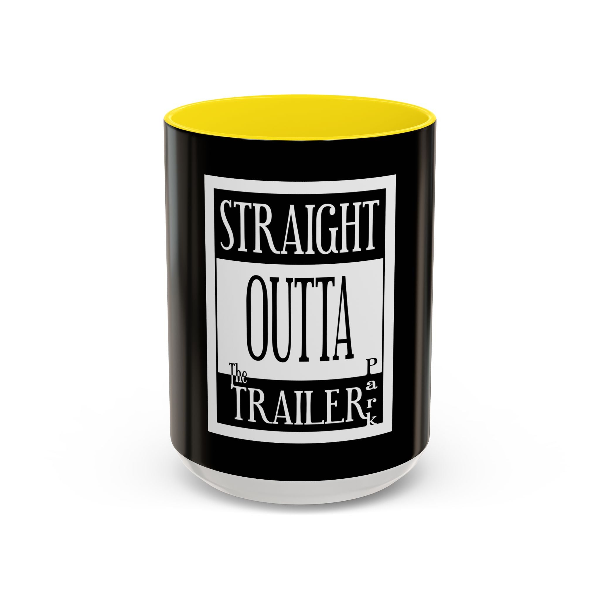 Straight Outta Trailer Park / Accent Coffee Mug 11/15oz