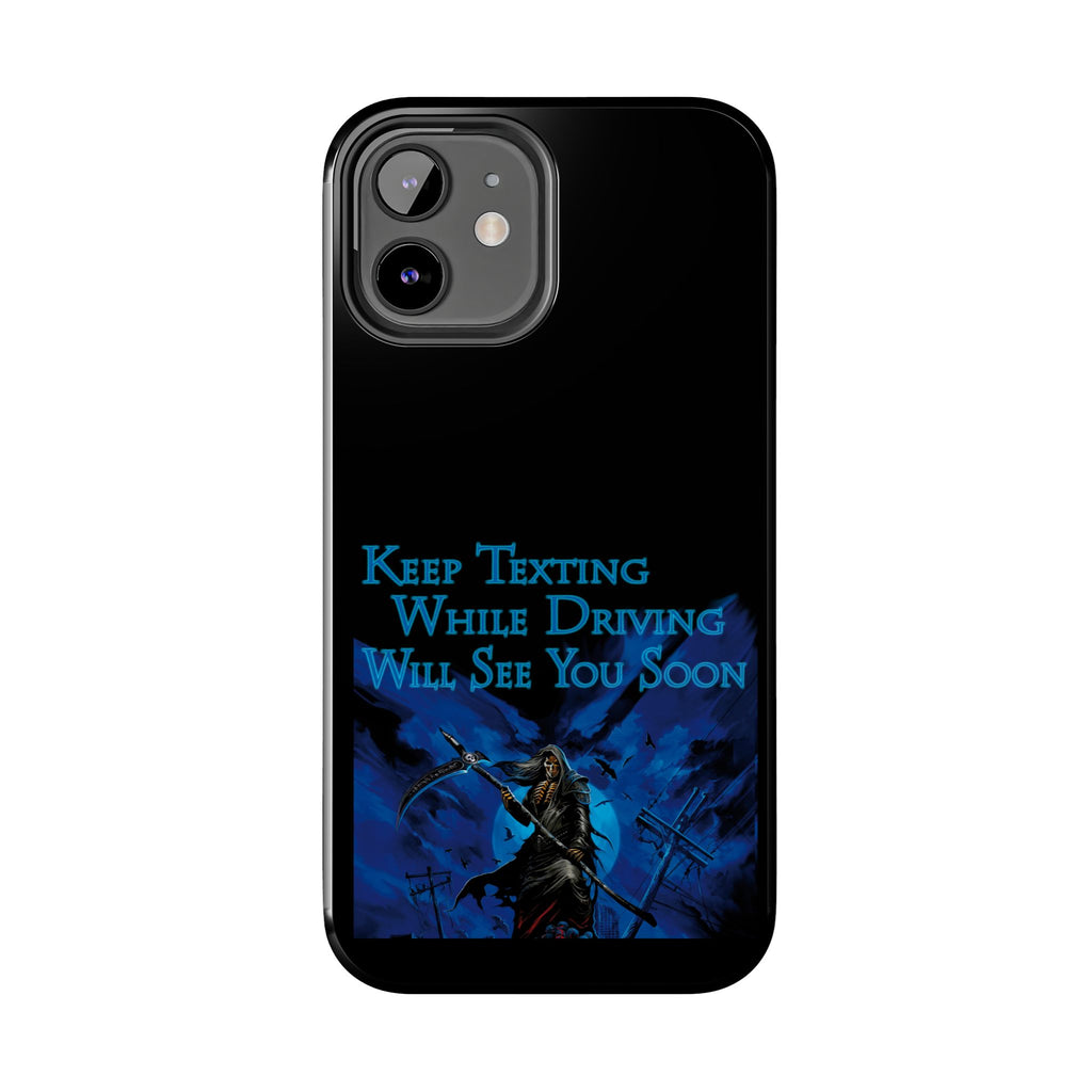 Keep Texting While Driving / Tough Phone Case